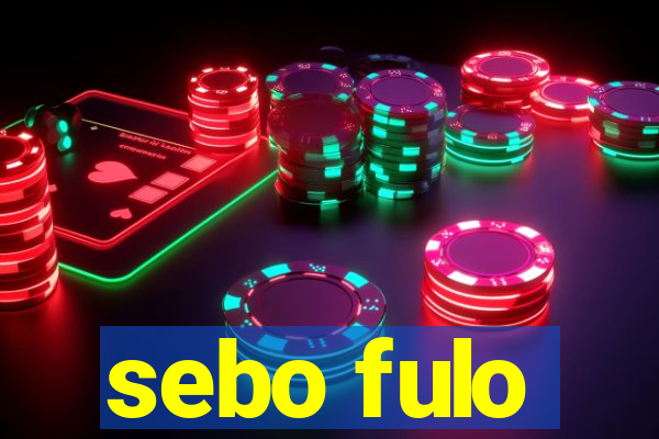 sebo fulo